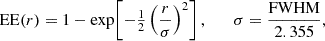 Mathematical equation: $$ \begin{aligned} \mathrm{EE}(r) = 1 - \exp \!\left[-\tfrac{1}{2}\left(\frac{r}{\sigma }\right)^{2}\right], \qquad \sigma = \frac{\mathrm{FWHM}}{2.355}, \end{aligned} $$