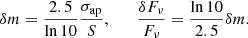 Mathematical equation: $$ \begin{aligned} \delta m = \frac{2.5}{\ln 10} \frac{\sigma _{\rm ap}}{S}, \qquad \frac{\delta F_{\nu }}{F_{\nu }} = \frac{\ln 10}{2.5} \delta m. \end{aligned} $$