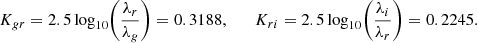 Mathematical equation: $$ \begin{aligned} K_{gr} = 2.5\log _{10}\!\left(\frac{\lambda _r}{\lambda _g}\right) = 0.3188, \qquad K_{ri} = 2.5\log _{10}\!\left(\frac{\lambda _i}{\lambda _r}\right) = 0.2245. \end{aligned} $$