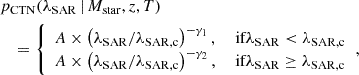 Mathematical equation: $$ \begin{aligned}&p_{\rm CTN}(\lambda _{\rm SAR} \,|\, M_{\rm star}, z, T) \nonumber \\&\quad = {\left\{ \begin{array}{ll} A \times \left( \lambda _{\rm SAR} / \lambda _{\rm SAR,c} \right)^{-\gamma _1},&\text{ if} \lambda _{\rm SAR} < \lambda _{\rm SAR,c} \\ A \times \left( \lambda _{\rm SAR} / \lambda _{\rm SAR,c} \right)^{-\gamma _2},&\text{ if} \lambda _{\rm SAR} \ge \lambda _{\rm SAR,c} \end{array}\right.}, \end{aligned} $$