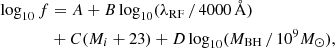 Mathematical equation: $$ \begin{aligned} \begin{aligned} \log _{10} f&= A + B \log _{10} (\lambda _{\rm RF} \,/\, 4000\,{\AA }) \\&+ C (M_i + 23) + D \log _{10} (M_{\rm BH} \,/\, 10^9 M_\odot ), \end{aligned} \end{aligned} $$