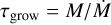 Mathematical equation: $\[\tau_{\text {grow}}=M / \dot{M}\]$