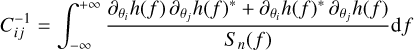 Mathematical equation: $\[C_{i j}^{-1}=\int_{-\infty}^{+\infty} \frac{\partial_{\theta_i} h(f) \partial_{\theta_j} h(f)^*+\partial_{\theta_i} h(f)^* \partial_{\theta_j} h(f)}{S_n(f)} \mathrm{d} f\]$
