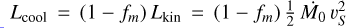 Mathematical equation: ${L_{{\rm{cool}}}} = (1 - {f_m}){L_{{\rm{kin}}}} = (1 - {f_m}){1 \over 2}{\mathop M\limits^ \cdot _0}v_S^2$