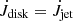 Mathematical equation: $ \dot{J}_{\mathrm{disk}} = \dot{J}_{\mathrm{jet}} $
