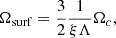 Mathematical equation: $$ \begin{aligned} \Omega _{\rm surf} = \frac{3}{2}\frac{1}{\xi \Lambda } \Omega _c, \end{aligned} $$