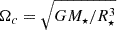 Mathematical equation: $ \Omega_c = \sqrt{GM_\star/R_\star^3} $