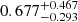 Mathematical equation: $ 0.677^{+0.467}_{-0.293} $