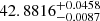 Mathematical equation: $ 42.8816^{+0.0458}_{-0.0087} $