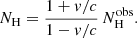 Mathematical equation: $$ \begin{aligned} N_{\rm H} = \frac{1+v/c}{1-v/c} \, N_{\rm H}^\mathrm{{obs}} . \end{aligned} $$