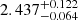 Mathematical equation: $ 2.437^{+0.122}_{-0.064} $