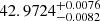 Mathematical equation: $ 42.9724^{+0.0076}_{-0.0082} $