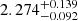 Mathematical equation: $ 2.274^{+0.139}_{-0.092} $