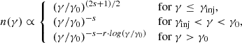 Mathematical equation: $$ \begin{aligned} n(\gamma )&\propto {\left\{ \begin{array}{ll} (\gamma / \gamma _0) ^ {{(2s+1)}/{2}}&\mathrm{for}\ \gamma \le \, {\gamma _{\rm inj}}, \\ (\gamma / \gamma _0) ^ {-s}&\mathrm{for}\ {\gamma _{\rm inj}} < \gamma < \gamma _0, \\ (\gamma / \gamma _0) ^ {-s - r \cdot log(\gamma / \gamma _0)}&\mathrm{for}\ \gamma > \gamma _0\\ \end{array}\right.} \end{aligned} $$