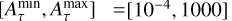 Mathematical equation: $[A_{\tau}^{\min},A_{\tau}^{\max}]=[10^{-4},1000]$