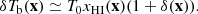 Mathematical equation: $$ \begin{aligned} \delta T_{\rm b}(\mathbf x ) \simeq T_0 x_{\rm HI}(\mathbf x ) (1+\delta (\mathbf x )). \end{aligned} $$