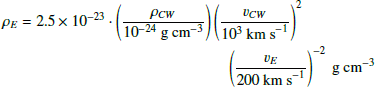 Mathematical equation: $$ \begin{aligned} \rho _E = 2.5\times 10^{-23}\cdot \left(\frac{\rho _{CW}}{10^{-24}\ \mathrm{g\ cm} ^{-3}}\right)&\left(\frac{v_{CW}}{10^3 \ \mathrm{km\ s} ^{-1}}\right)^2 \\&\quad \left(\frac{v_{E}}{200 \ \mathrm{km\ s} ^{-1}}\right)^{-2} \ \mathrm{g\ cm} ^{-3} \end{aligned} $$