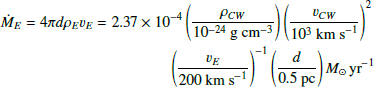 Mathematical equation: $$ \begin{aligned} \dot{M}_E = 4\pi d \rho _E v_{E} = 2.37&\times 10^{-4} \left(\frac{\rho _{CW}}{10^{-24}\ \mathrm{g\ cm} ^{-3}}\right) \left(\frac{v_{CW}}{10^3 \ \mathrm{km\ s} ^{-1}}\right)^2 \\&\qquad \left(\frac{v_{E}}{200 \ \mathrm{km\ s} ^{-1}}\right)^{-1} \left(\frac{d}{0.5\ \mathrm{pc} }\right) {M_{\odot }\,\mathrm{yr}^{-1}} \end{aligned} $$