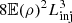Mathematical equation: $ 8\mathbb{E} (\rho )^2 L_{\rm inj}^3 $