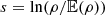 Mathematical equation: $ s=\ln (\rho /\mathbb{E} (\rho )) $