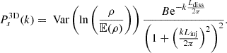 Mathematical equation: $$ \begin{aligned} P_s^\mathrm{3D}(k) = \text{ Var}\left(\ln \left(\frac{\rho }{\mathbb{E} (\rho )}\right)\right) \frac{B \mathrm{e}^{-k \frac{L_{\rm diss}}{2\pi }}}{\left(1+\left(\frac{kL_{\rm inj}}{2\pi }\right)^2\right)^2 }. \end{aligned} $$