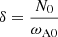 Mathematical equation: $$ \delta = \frac{N_0}{\omega _{\mathrm{A}0}} $$