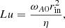 Mathematical equation: $$ \begin{aligned} Lu = \frac{\omega _{A0} r_{\rm in}^2}{\eta }, \end{aligned} $$
