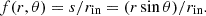 Mathematical equation: $$ f(r, \theta ) = s/r_{\text{in}}= (r\sin {\theta })/ r_{\text{in}}. $$