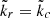 Mathematical equation: $ \tilde{k}_r=\tilde{k}_c $