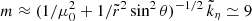 Mathematical equation: $ m\approx (1/\mu_0^2 + 1/\tilde{r}^2 \sin^2{\theta})^{-1/2} \, \tilde{k}_\eta \simeq 9 $