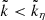 Mathematical equation: $ \tilde{k} < \tilde{k}_{\eta} $