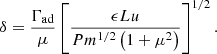 Mathematical equation: $$ \begin{aligned} \delta = \frac{\Gamma _{\text{ad}}}{\mu } \left[\frac{\epsilon Lu}{Pm^{1/2}\left(1 + \mu ^2\right)}\right]^{1/2} . \end{aligned} $$