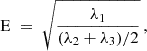 Mathematical equation: $$ \begin{aligned} \mathrm{E} \;=\; \sqrt{\frac{\lambda _{1}}{(\lambda _{2}+\lambda _{3})/2}}\,, \end{aligned} $$