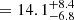Mathematical equation: $ = 14.1^{+8.4}_{-6.8} $