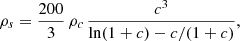 Mathematical equation: $$ \begin{aligned} \rho _s = \frac{200}{3}\,\rho _c \,\frac{c^3}{\ln (1+c)-c/(1+c)}, \end{aligned} $$