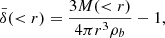 Mathematical equation: $$ \begin{aligned} \bar{\delta }(<r) = \frac{3M( < r)}{4\pi r^3\rho _b} - 1, \end{aligned} $$