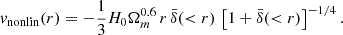 Mathematical equation: $$ \begin{aligned} v_{\rm nonlin}(r) = -\frac{1}{3} H_0 \Omega _m^{0.6}\, r\, \bar{\delta }(<r)\,\left[1+\bar{\delta }( < r)\right]^{-1/4}. \end{aligned} $$