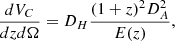 Mathematical equation: $$ \begin{aligned} \frac{dV_{C}}{dz d\Omega } = D_{H}\frac{(1+z)^{2}D_{A}^{2}}{E(z)}, \end{aligned} $$