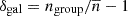 Mathematical equation: $ \delta_{\mathrm{gal}} = {n}_{\mathrm{group}} / \overline{{n}} - 1 $