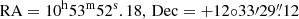 Mathematical equation: $ \mathrm{RA} = 10^{\mathrm{h}}53^{\mathrm{m}}52^{\mathrm{s}}.18,\,\mathrm{Dec}= +12{\circ}33{{\prime}}29{{{\overset{\prime\prime}{.}}}}12 $