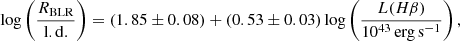Mathematical equation: $$ \begin{aligned} \log \left( \frac{R_{\rm {BLR}}}{\mathrm{l.d.} } \right) = (1.85 \pm 0.08) + (0.53 \pm 0.03) \log \left( \frac{L(H\beta )}{10^{43}\,\mathrm {erg\,s}^{-1} } \right), \end{aligned} $$
