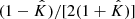 Mathematical equation: $ (1-{\hat{K}})/[2(1+{\hat{K}})] $
