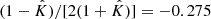 Mathematical equation: $ (1-{\hat{K}})/[2(1+{\hat{K}})] = -0.275 $