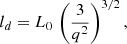 Mathematical equation: $$ \begin{aligned} l_d = L_0\,\left(\frac{3}{q^2}\right)^{3/2}, \end{aligned} $$
