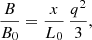 Mathematical equation: $$ \begin{aligned} \frac{B}{B_0} = \frac{x}{L_0}\, \frac{q^2}{3},\ \end{aligned} $$