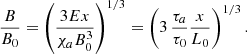 Mathematical equation: $$ \begin{aligned} \frac{B}{B_0}=\left(\frac{3Ex}{\chi _aB_0^3}\right)^{1/3}=\left(3\,\frac{\tau _a}{\tau _0} \frac{x}{L_0}\right)^{1/3}. \end{aligned} $$