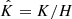 Mathematical equation: $ {\hat{K}}=K/H $