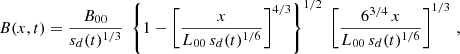 Mathematical equation: $$ \begin{aligned} B(x,t) = \frac{B_{00}}{s_d(t)^{1/3}}\; \left\{ 1- \left[\frac{x}{L_{00}\,s_d(t)^{1/6}}\right]^{4/3}\right\} ^{1/2} \; \left[\frac{ 6^{3/4}\,x}{L_{00}\,s_d(t)^{1/6}}\right]^{1/3} \,, \end{aligned} $$