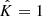 Mathematical equation: $ {\hat{K}} = 1 $