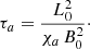 Mathematical equation: $$ \begin{aligned} \tau _a=\frac{L_0^2}{\chi _a\, B_0^2}\cdot \end{aligned} $$